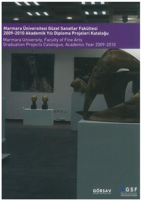 Marmara Üniversity, Faculty of Fine Arts Graduation Projects Catalogue, Academic Year 2009-2010